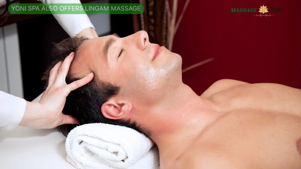 Yoni Spa also offers Lingam massage