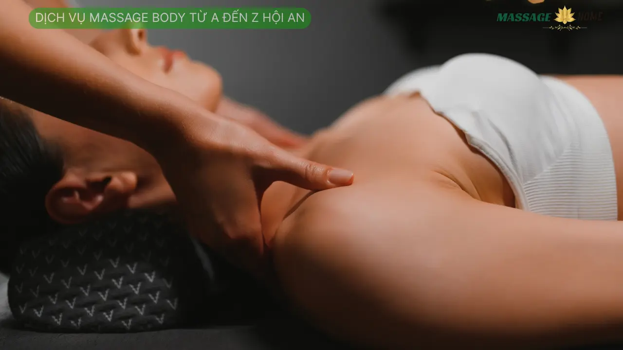 Dịch vụ massage body từ A đến Z Hội An